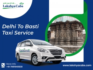 Delhi to Basti Taxi Service | Lakshya Cabs