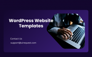 Why WordPress Website Templates Are the Perfect Solution for Your Online Presence