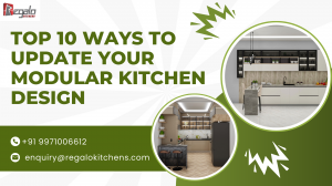 Top 10 Ways to Update Your Modular Kitchen Design 