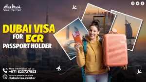 Get All Details About Dubai Visa for ECR Passport Holders