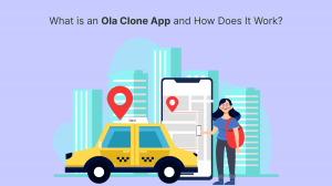 What is an Ola Clone App and How Does It Work?