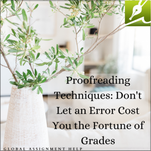 Proofreading Techniques: Don't Let an Error Cost You the Fortune of Grades