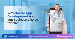 Doctor App Development in 2025: A Golden Opportunity for Entrepreneurs