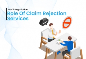 Art Of Negotiation: Role Of Claim Rejection Services