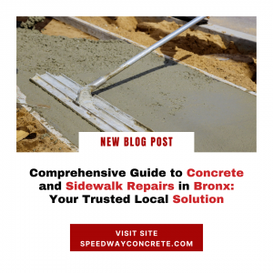 Comprehensive Guide to Concrete and Sidewalk Repairs in Bronx: Your Trusted Local Solution