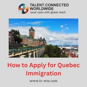 How to Apply for Quebec Immigration