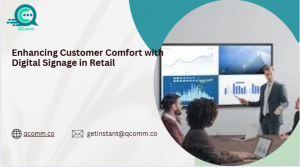 Enhancing Customer Comfort with Digital Signage in Retail