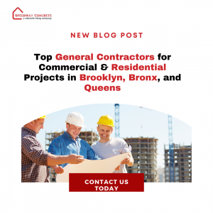 Top General Contractors for Commercial & Residential Projects in Brooklyn, Bronx, and Queens