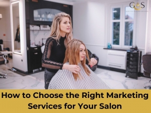 How to Choose the Right Marketing Services for Your Salon