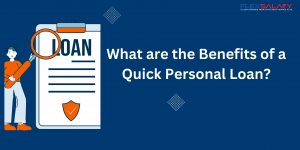 What are the Benefits of a Quick Personal Loan?