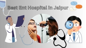 The Best ENT Hospitals in Jaipur: Top Doctors and Advanced Care Options