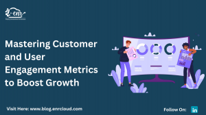 Unlocking Business Growth with Customer and User Engagement Metrics