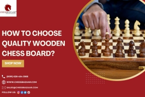 How To Choose Quality Wooden Chess Board?  