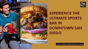 Experience the Ultimate Sports Bar in Downtown San Diego: Time Out Sports Tavern