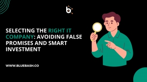 Selecting the Right IT Company: Avoiding False Promises and Smart Investment