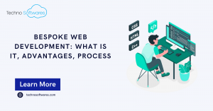 Bespoke Web Development: What is it, Advantages, Process