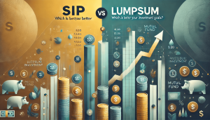 SIP vs Lumpsum: Which is Better for Your Investment Goals?