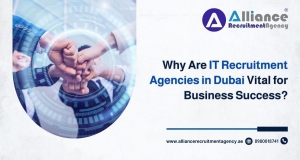 Why Are IT Recruitment Agencies in Dubai Vital for Business Success?
