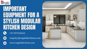 Important Equipment for a Stylish Modular Kitchen Design