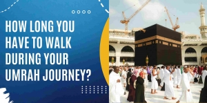 How Long Do You Have to Walk in Umrah?