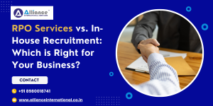 RPO Services vs. In-House Recruitment: Which is Right for Your Business?