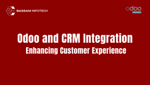 Odoo and CRM Integration: Enhancing Customer Experience