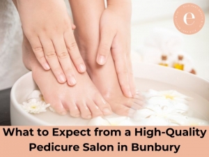 What to Expect from a High-Quality Pedicure Salon in Bunbury