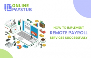 How to Implement Remote Payroll Services Successfully