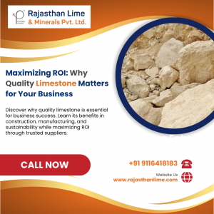 Maximizing ROI: Why Quality Limestone Matters for Your Business