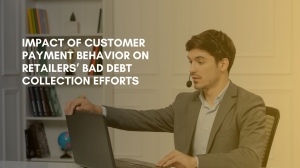 Impact of Customer Payment Behavior on Retailers’ Bad Debt Collection Efforts