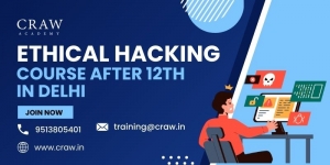 Ethical Hacking After 12th in Delhi, India [2025]: A Complete Guide
