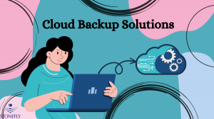 Secure Your Data with Cloud Backup Solutions