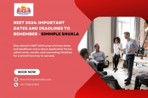 NEET 2024: Important Dates and Deadlines to Remember -  Simmple Shukla