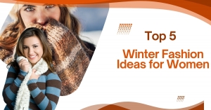 Top 5 Winter Fashion Ideas for Women