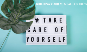 Building Your Mental Fortress: 4 Cornerstone Approaches for Better Mental Health