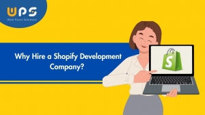 Why Hire a Shopify Development Company? 7 Key Benefits for Your Business