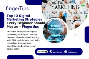 Top 10 Digital Marketing Strategies Every Beginner Should Master - Fingertips