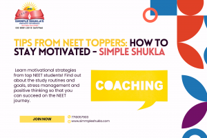 Tips from NEET Toppers: How to Stay Motivated -  Simple Shukla