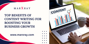 Top Benefits of Content Writing for Boosting Your Business Growth