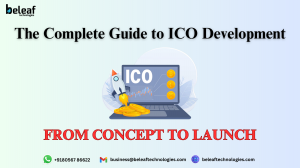 The Complete Guide to ICO Development: From Concept to Launch