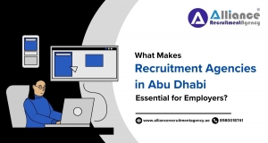 What Makes Recruitment Agencies in Abu Dhabi Essential for Employers?