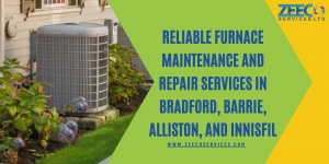 Reliable Furnace Maintenance and Repair Services in Bradford, Barrie, Alliston, and Innisfil