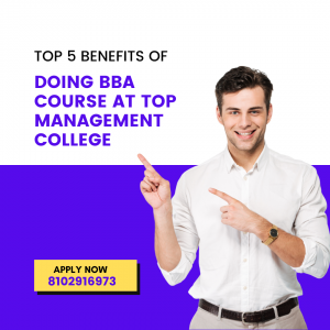 Top 5 Benefits of Pursuing BBA at a Top Management College in Patna, Bihar