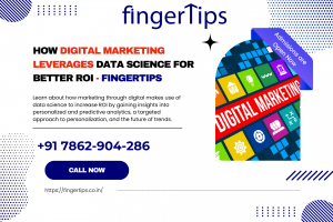 How Digital Marketing Leverages Data Science for Better ROI