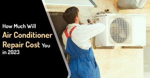 How Much Will Air Conditioner Repair Cost You in 2023