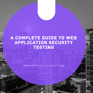 A Complete Guide to Web Application Security Testing