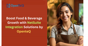 Boost Food & Beverage Growth with NetSuite Integration Solutions