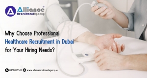 Why Choose Professional Healthcare Recruitment in Dubai for Your Hiring Needs?