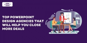 Top PowerPoint Design Agencies That Will Help You Close More Deals