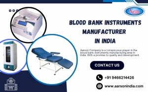 Blood Bank Instruments Manufacturer in India: Safety & Efficiency